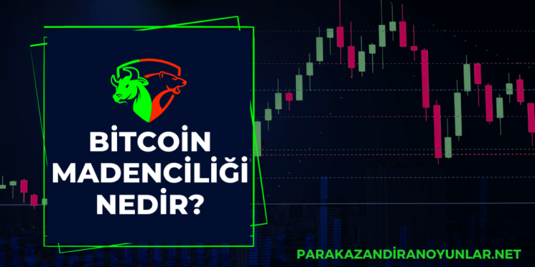 Bitcoin Madenciliği Nedir
