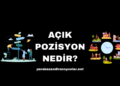 Açık Pozisyon Nedir?