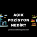 Açık Pozisyon Nedir?