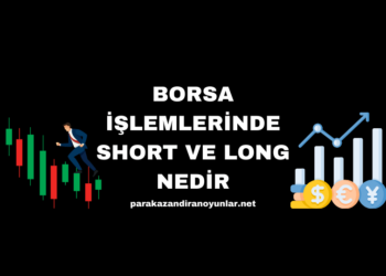 Borsa İşlemlerinde Short ve Long Nedir
