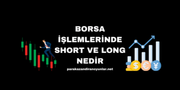 Borsa İşlemlerinde Short ve Long Nedir
