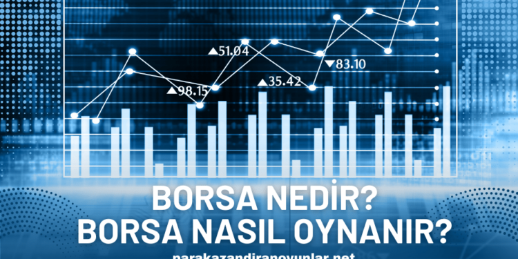 Borsa Nedir Borsa Nasıl Oynanır
