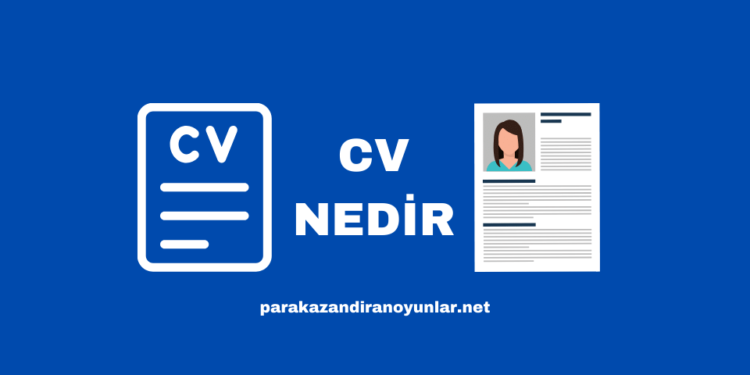 CV Nedir ve CV Nasıl Hazırlanır