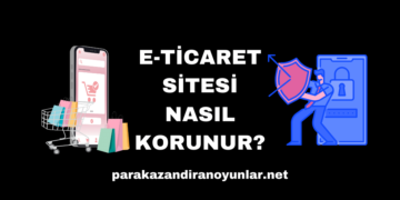 E-Ticaret Sitesi Nasıl Korunur