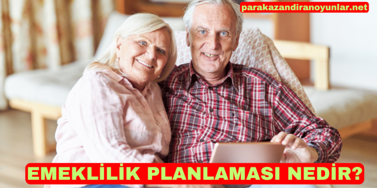 Emeklilik Planlaması Nedir?