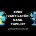 Evde Vantilatör Nasıl Yapılır
