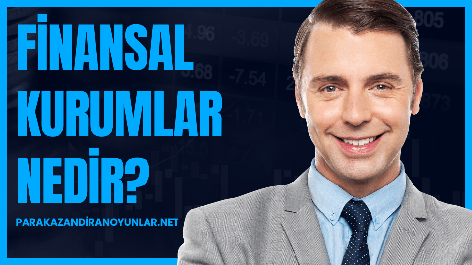 Finansal Kurumlar Nedir