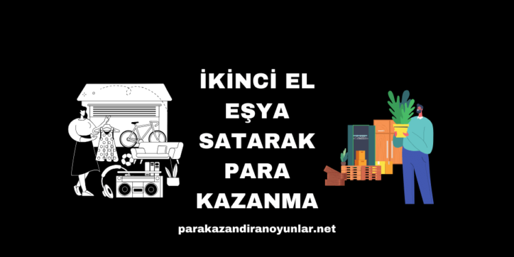 İkinci El Eşya Satarak Para Kazanma