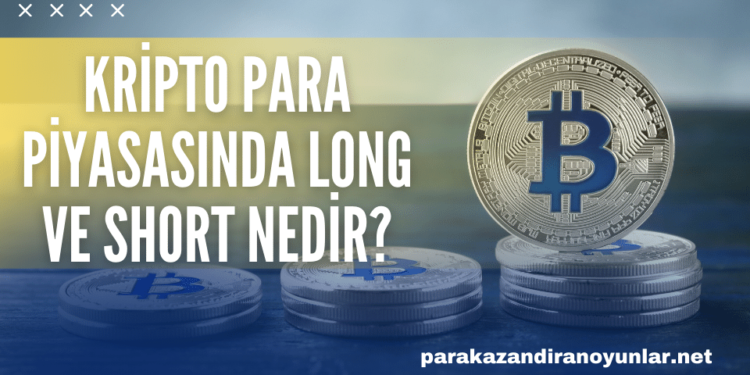 Kripto Para Piyasasında Long ve Short Nedir
