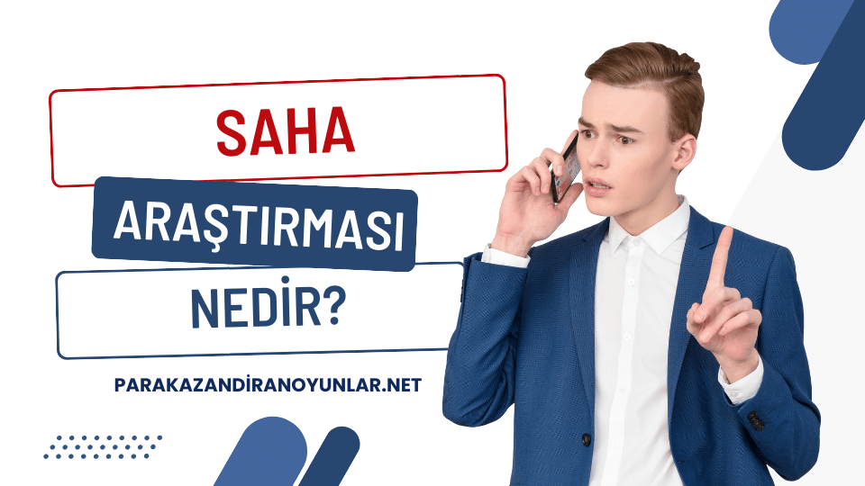 Saha Araştırması Nedir