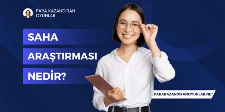 Saha Araştırması Nedir