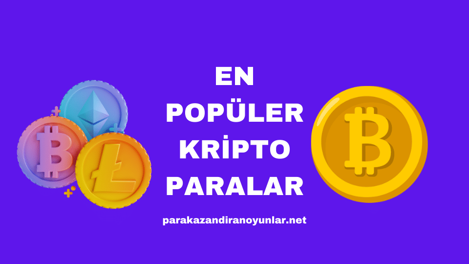 En Popüler Kripto Paralar Nelerdir