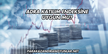 Adra Katılım Endeksine Uygun mu?