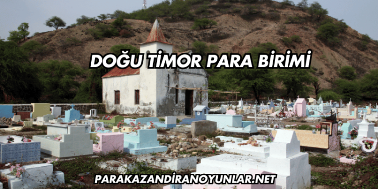 Doğu Timor Para Birimi