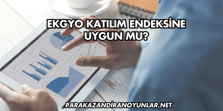 EKGYO Katılım Endeksine Uygun mu?