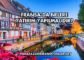 Fransa’da Nelere Yatırım Yapılmalıdır?