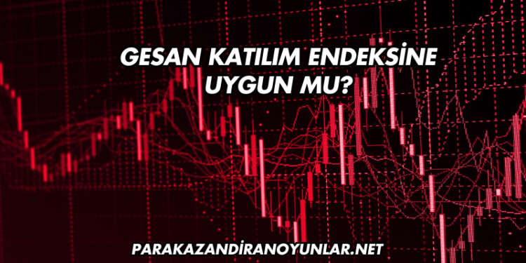 GESAN Katılım Endeksine Uygun mu?