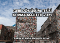 Geri Dönüşüm Tesisi Kurma Maliyeti 2025