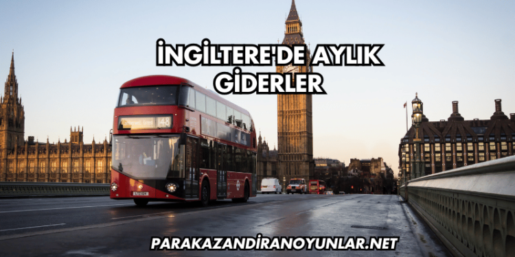 İngiltere'de Aylık Giderler