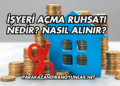 İşyeri Açma Ruhsatı Nedir? Nasıl Alınır?