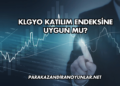 KLGYO Katılım Endeksine Uygun mu?