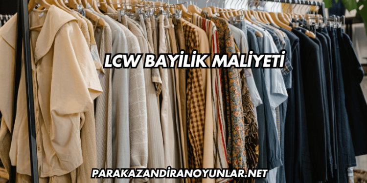 LCW Bayilik Maliyeti