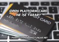 Open Platform Card Ne İşe Yarar?
