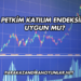 Petkim Katılım Endeksine Uygun mu?