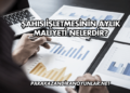 Şahıs İşletmesinin Aylık Maliyeti Nelerdir?