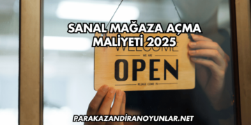 Sanal Mağaza Açma Maliyeti 2025
