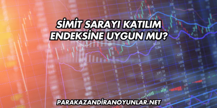 Simit Sarayı Katılım Endeksine Uygun mu?