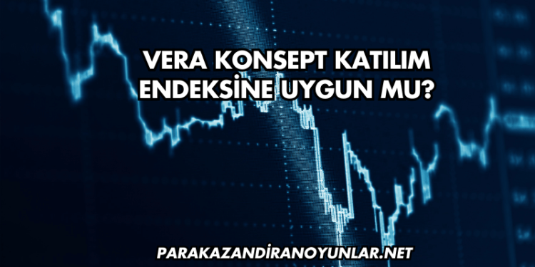 Vera Konsept Katılım Endeksine Uygun mu?