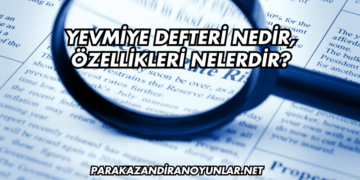 Yevmiye Defteri Nedir, Özellikleri Nelerdir?
