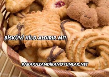 Bisküvi Kilo Aldırır mı?
