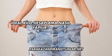 İdeal Kilo Hesaplama Nasıl Yapılır?