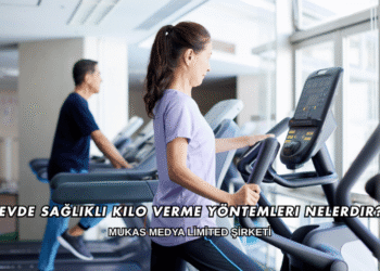 Evde Sağlıklı Kilo Verme Yöntemleri Nelerdir?